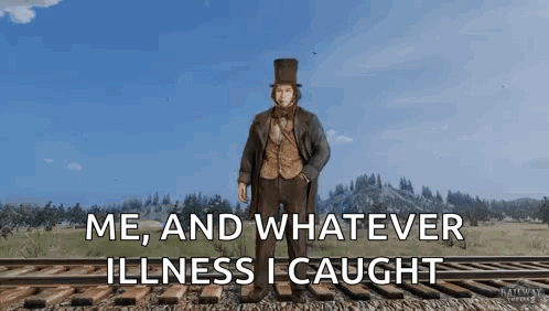 Man In Top Hat Saying Me And Whatever Illness I Caught GIF