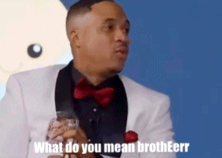 Man In Tuxedo Holding Wine Says What Do You Mean Brotheerr GIF