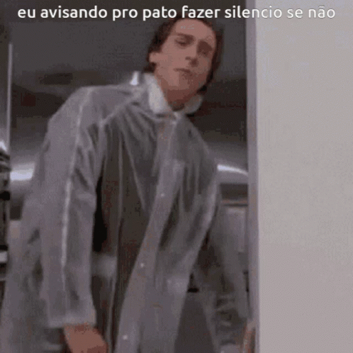 Man in White Coat: eu avisando pro pato fazer silencio se nao