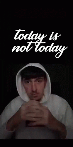 Man in White Hoodie Saying Today Is Not Today