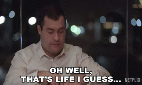 Man In White Shirt Saying Oh Well That's Life I Guess Netflix GIF