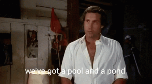 Man in White Shirt We've Got a Pool and a Pond