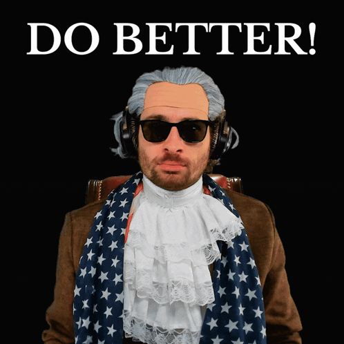 Man in Wig and Sunglasses Pointing Do Better