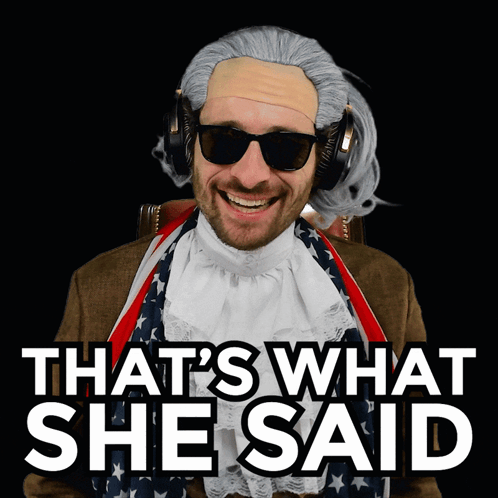 Man in Wig and Sunglasses Saying That's What She Said