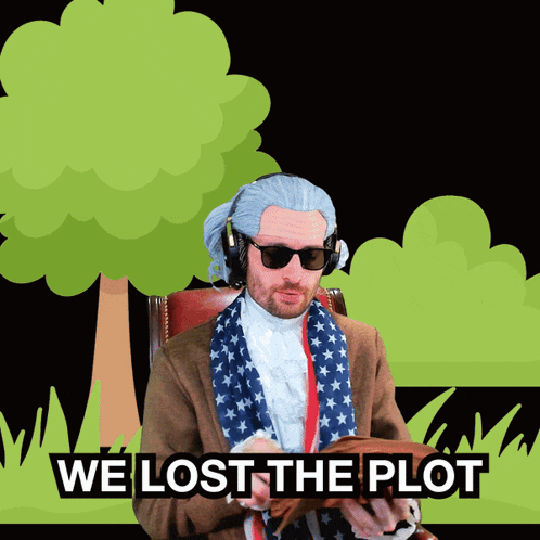Man in Wig and Sunglasses Saying We Lost the Plot