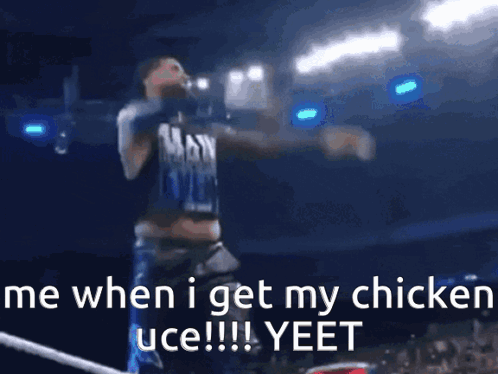 Man in Wrestling Ring Saying Me When I Get My Chicken Uce