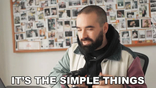 Man It's The Simple Things GIF