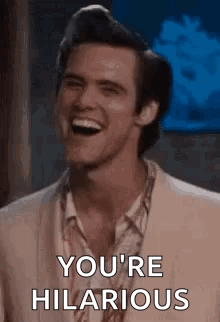 Man Laughing Saying You're Hilarious