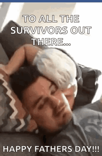 Man Laying on Couch With Baby on Head To All the Survivors Out There