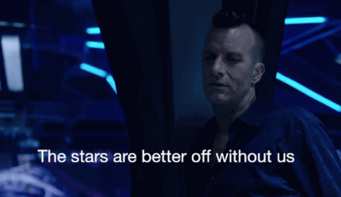 Man Looking At Screen The Stars Are Better Off Without Us GIF