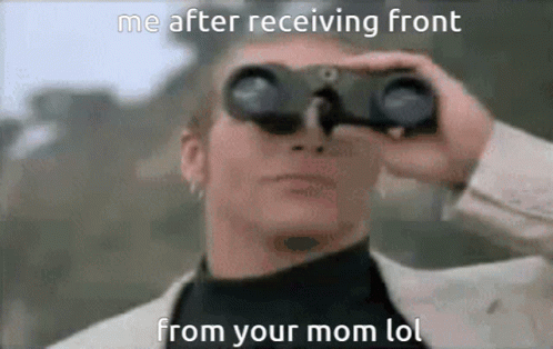 Man Looking Through Binoculars Says Me After Receiving Front From Your Mom Lol GIF