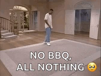 Man on Rug Saying No BBQ All Nothing