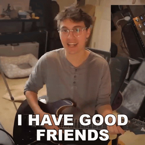 Man Playing Guitar I Have Good Friends GIF