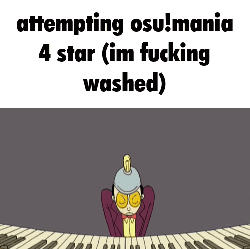 Man Playing Piano Attempting Osu Mania 4 Star I'm Fucking Washed