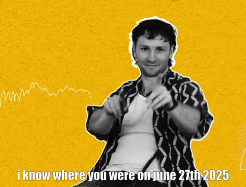 Man Pointing at Camera Saying I Know Where You Were on June 27th 2025