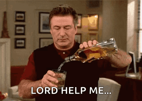 Man Pouring Alcohol Saying Lord Help Me GIF