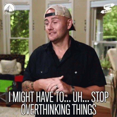 Man Realizing To Stop Overthinking Things GIF