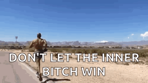 Man Running Saying Don't Let Inner Bitch Win GIF