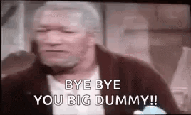Man Saying Bye Bye You Big Dummy GIF