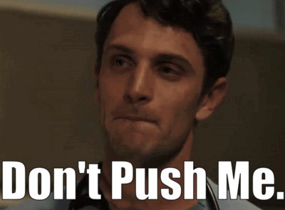 Man Saying Don't Push Me
