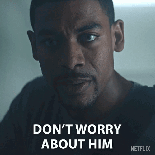 Man Saying Don't Worry About Him