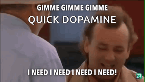 Man Saying Gimme Gimme Quick Dopamine