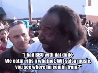 Man Saying I Had BBQ With Dat Dude