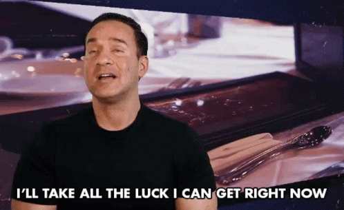 Man Saying I'll Take All the Luck I Can Get Right Now