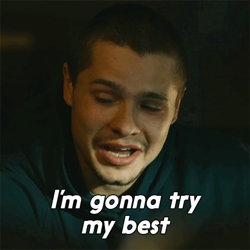 Man Saying I'm Gonna Try My Best