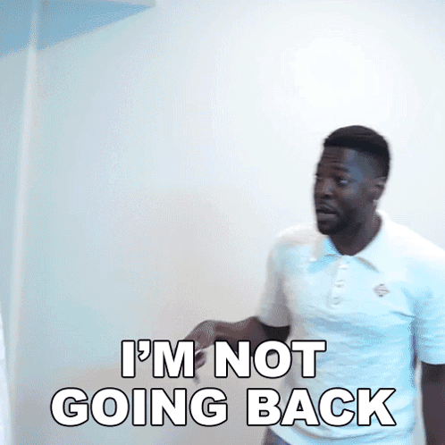 Man Saying I'm Not Going Back GIF