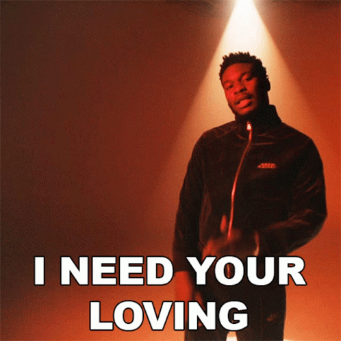 Man Saying I Need Your Loving