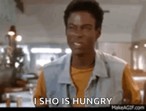 Man Saying I Sho Is Hungry