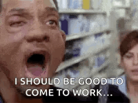Man Saying I Should Be Good To Come To Work GIF
