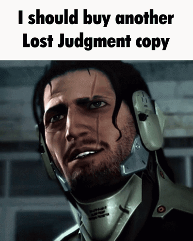 Man Saying I Should Buy Another Lost Judgment Copy
