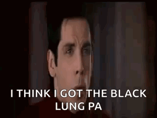 Man Saying I Think I Got the Black Lung Pa