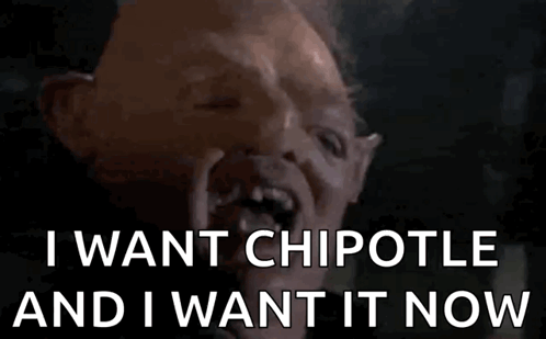 Man Saying I Want Chipotle Now