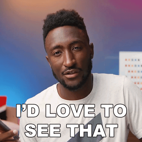 Man Saying Id Love To See That