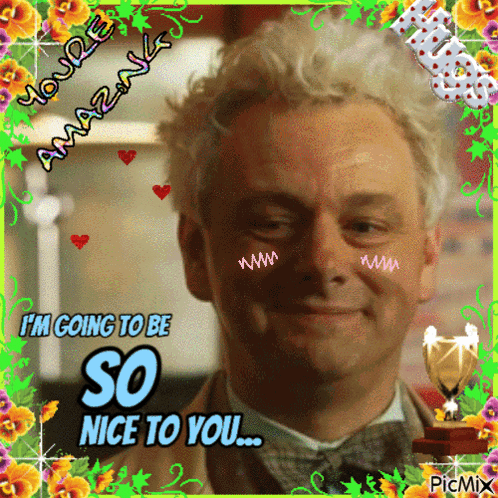Man Saying Im Going To Be So Nice To You