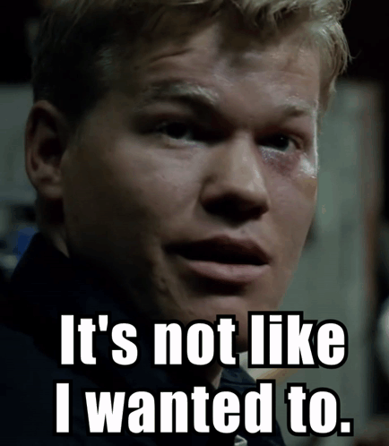Man Saying It's Not Like I Wanted To