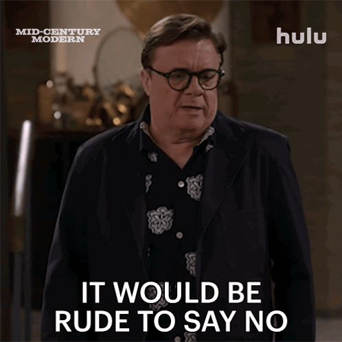 Man Saying It Would Be Rude To Say No GIF