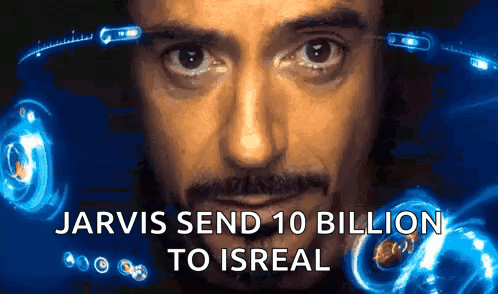 Man Saying Jarvis Send 10 Billion to Isreal