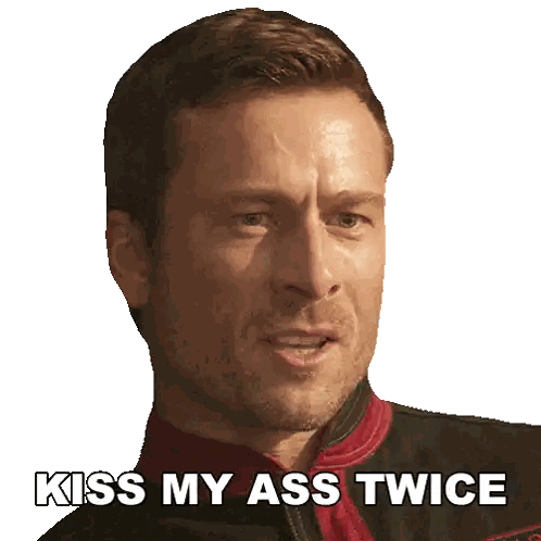 Man Saying Kiss My Ass Twice