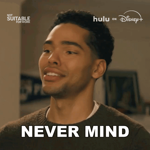Man Saying Never Mind In Front Of Hulu Logo GIF