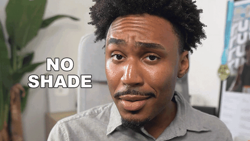 Man Saying No Shade GIF