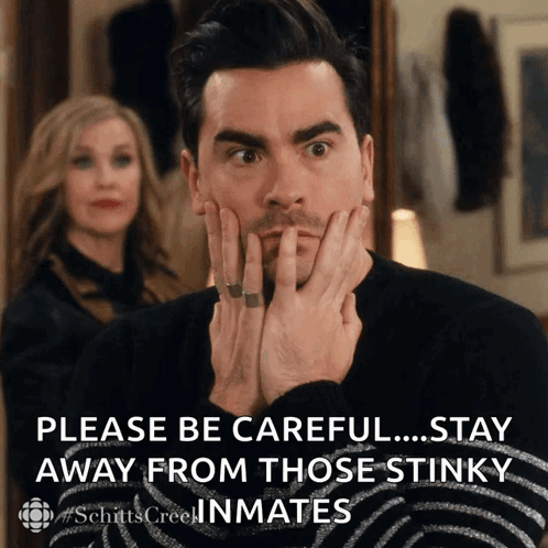 Man Saying Please Be Careful Stay Away Stinky Inmates