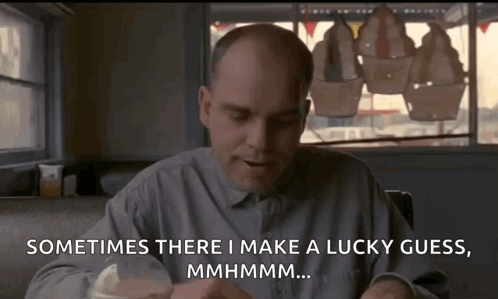Man Saying Sometimes There I Make A Lucky Guess Mmhmm GIF
