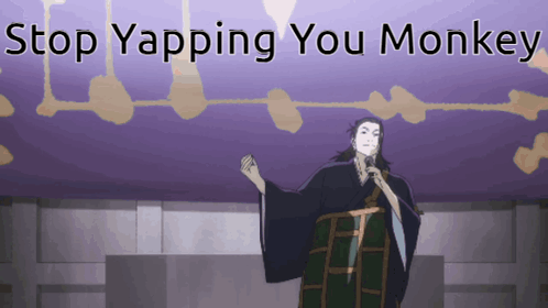 Man Saying Stop Yapping You Monkey