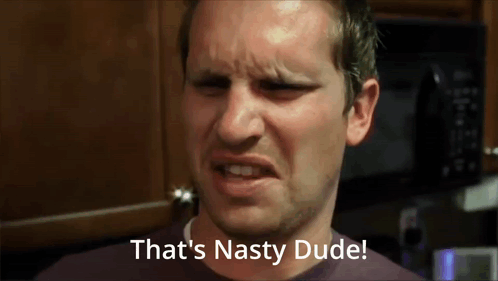 Man Saying That's Nasty Dude Making Face