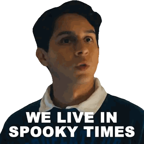 Man Saying We Live in Spooky Times