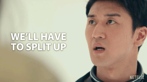 Man Saying We'll Split Up Netflix Logo